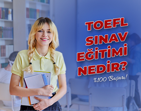 Şerifali İngiliz Kültür Blog - TOEFL Sınav Eğitimi Nedir? | Şerifali İngiliz Kültür